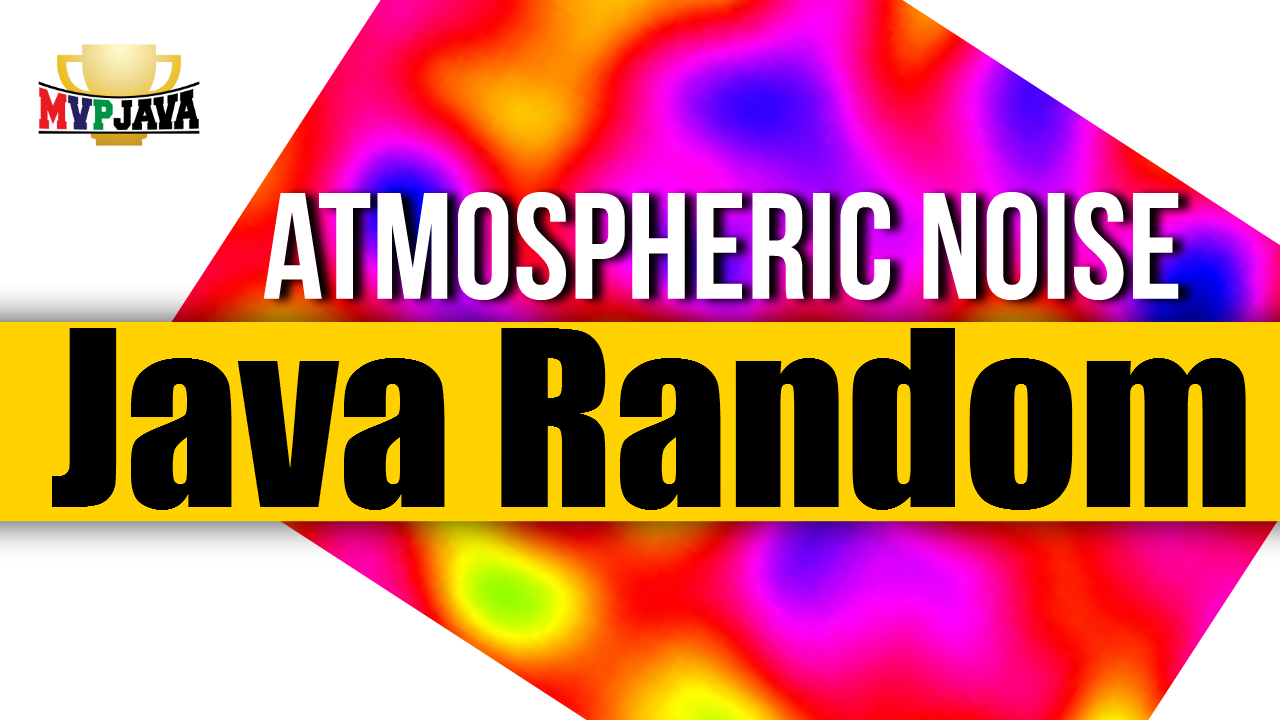 Java Random Number From Atmospheric Noise - MVP Java